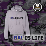 2021 Season Collection: BAL IS LIFE Hoodie (Black/Storm/Tailgate)