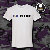 2021 Season Collection: BAL IS LIFE Tee (Black/White/Grey/Navy)