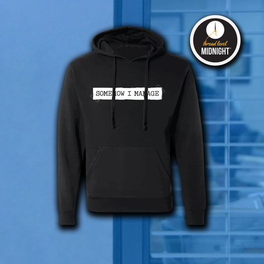 Somehow I Manage Hoodie